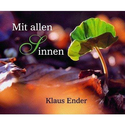»Mit allen Sinnen« -  Klaus Ender