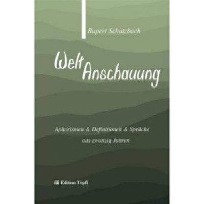 »WeltAnschauung« -  Rupert Schützbach