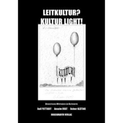 »Leitkultur? - Kultur light!« -  Rolf Potthoff, Anselm Vogt, Reiner Klüting