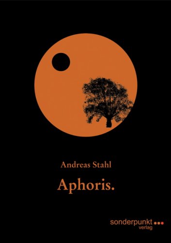 »Aphoris.« -  Andreas Stahl