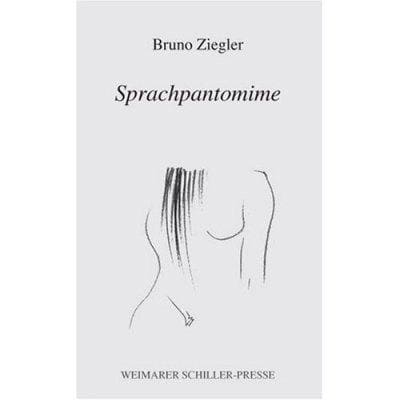 »Sprachpantomime« -  Bruno Ziegler
