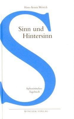 »Sinn und Hintersinn« - Hans-Armin Weirich