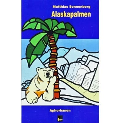 »Alaskapalmen« -  Matthias Sonnenberg