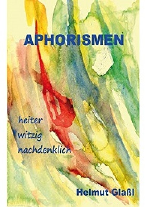»Aphorismen« - Helmut Glaßl